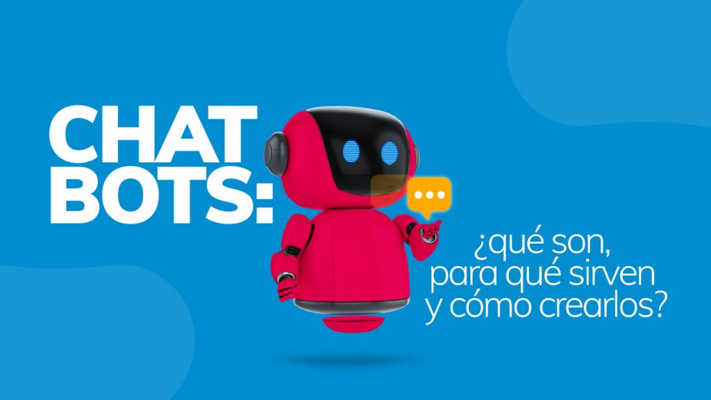 Chatbots ¿qué Son Para Qué Sirven Y Cómo Crearlos Blog Cmásd 3995